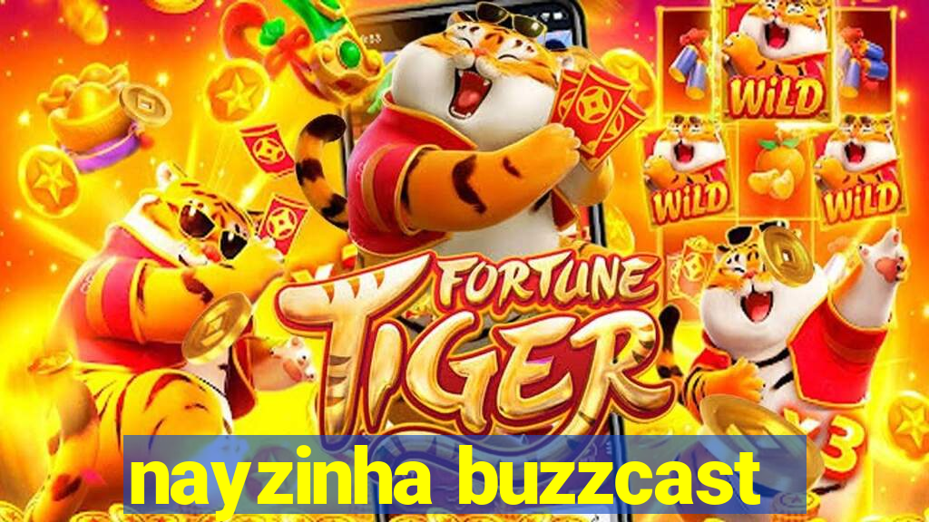 nayzinha buzzcast